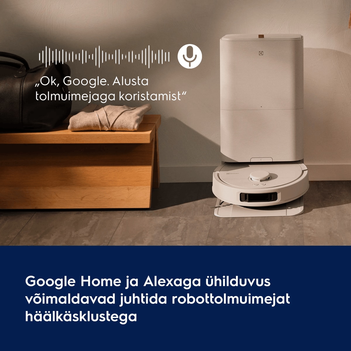 Google Home ja Alexaga ühilduvus võimaldavad juhtida robottolmuimejat häälkäsklustega      „Ok, Google. Alusta tolmuimejaga koristamist“