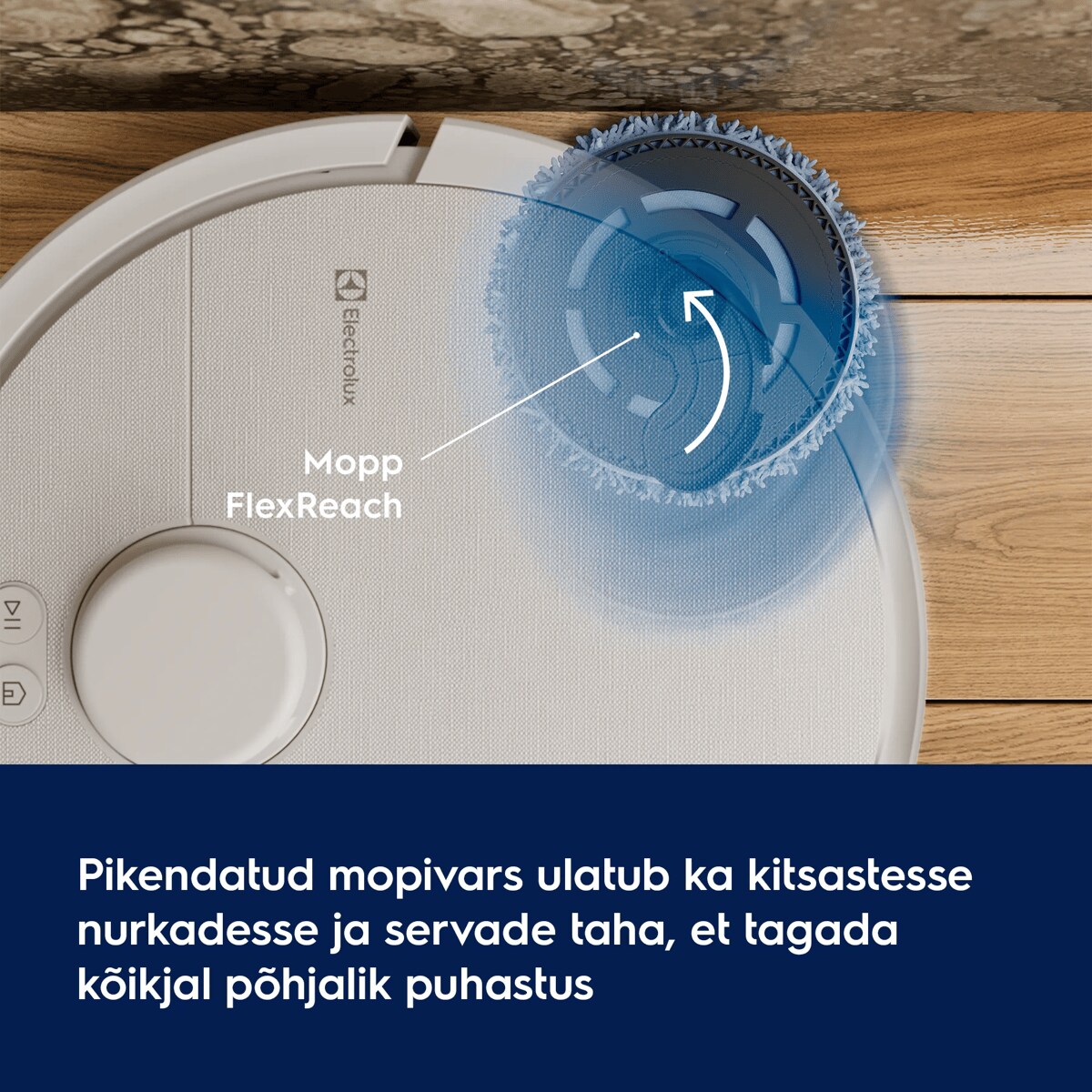 Pikendatud mopivars ulatub ka kitsastesse nurkadesse ja servade taha, et tagada kõikjal põhjalik puhastus      Mopp FlexReach