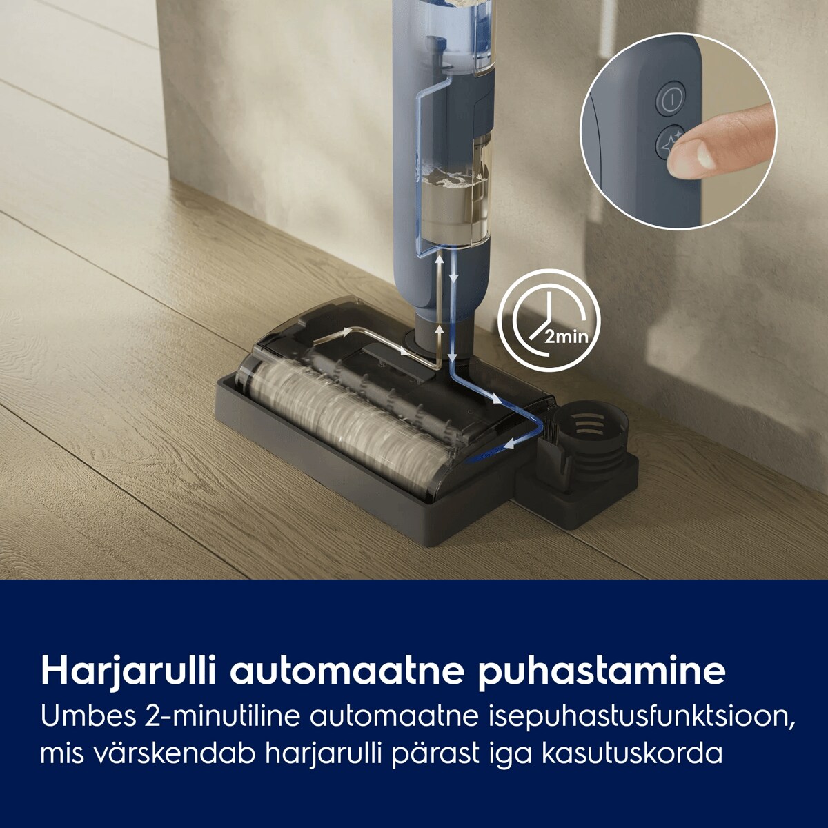 Harjarulli automaatne puhastamine Umbes 2-minutiline automaatne isepuhastusfunktsioon, mis värskendab harjarulli pärast iga kasutuskorda